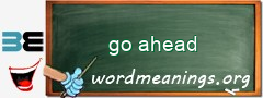 WordMeaning blackboard for go ahead